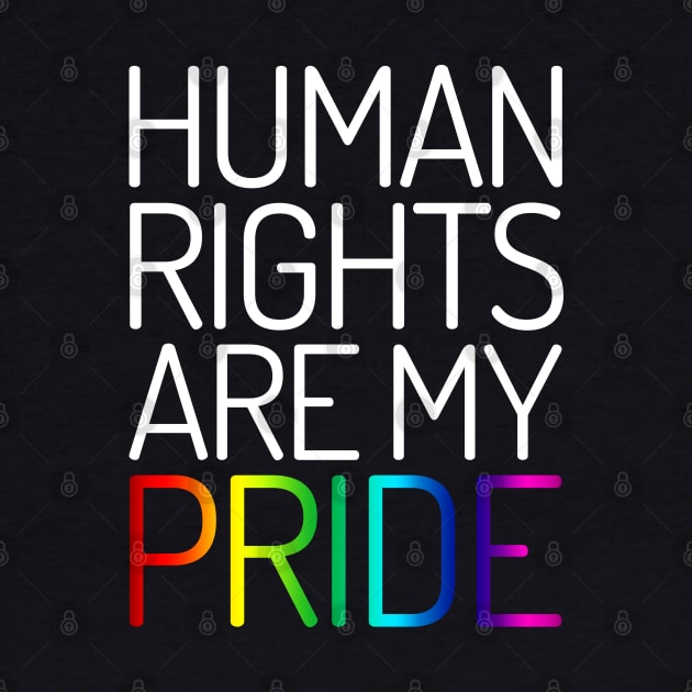 Human Rights are My Pride (white) by Everyday Inspiration
